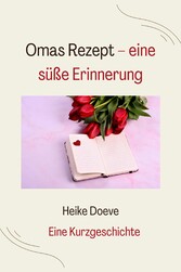 Omas Rezept - eine süße Erinnerung