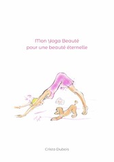 Mon Yoga Beauté pour une beauté éternelle