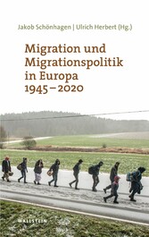 Migration und Migrationspolitik in Europa 1945-2020