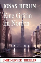 Eine Gräfin im Norden: Unheimlicher Thriller