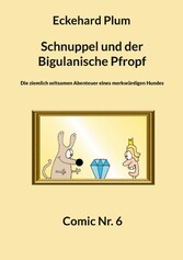 Schnuppel und der Bigulanische Pfropf