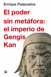 El poder sin metáfora: el imperio de Gengis Kan