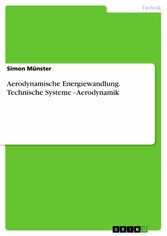 Aerodynamische Energiewandlung. Technische Systeme - Aerodynamik