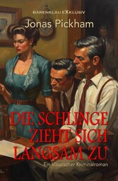 Die Schlinge zieht sich langsam zu: Ein klassischer Kriminalroman