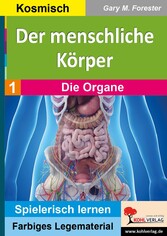 Der menschliche Körper / Band 1: Die Organe