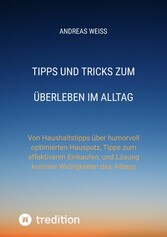 Tipps und Tricks zum Überleben im Alltag