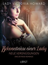 Bekenntnisse einer Lady: Neue Vergnügungen - eine Zeitreise-Romanze