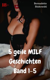 5 geile MILF Geschichten Band 1-5