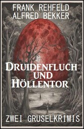 Druidenfluch und Höllentor: Zwei Gruselkrimis