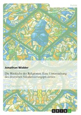 Die Rückkehr der Religionen. Eine Untersuchung des deutschen Säkularisierungsprozesses