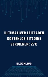 Ultimativer Leitfaden Kostenlos Bitcoins verdienen