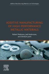 Additive Manufacturing of High-Performance Metallic Materials