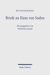 Briefe an Hans von Soden. Briefwechsel mit Philipp Vielhauer und Hans Conzelmann