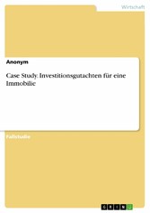 Case Study. Investitionsgutachten für eine Immobilie