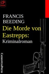 Die Morde von Eastrepps: Kriminalroman