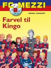 FC Mezzi 6 - Farvel til Kingo