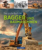 Das große Buch der Bagger und Baumaschinen