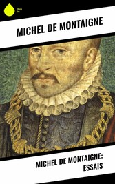 Michel de Montaigne: Essais