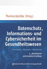 Datenschutz, Informations- und Cybersicherheit im Gesundheitswesen