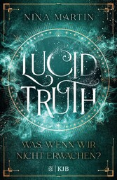 Lucid Truth - Was, wenn wir nicht erwachen?