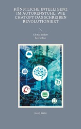 Künstliche Intelligenz im Autorenstuhl: Wie ChatGPT das Schreiben revolutioniert