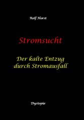 Stromsucht - Autismus, Asperger-Syndrom, Cyberattacke, Hackerangriff, Stromausfall, Energiekrise, Verkehrschaos, E-Auto, E-Bike, manuelle Fertigkeiten, Handyausfall, kein Internet