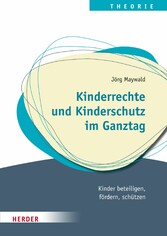 Kinderrechte ?und Kinderschutz im Ganztag