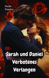 Sarah und Daniel - verbotenes Verlangen