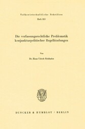 Die verfassungsrechtliche Problematik konjunkturpolitischer Regelbindungen.