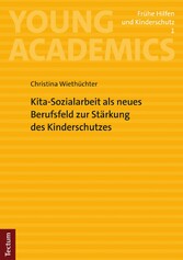 Kita-Sozialarbeit als neues Berufsfeld zur Stärkung des Kinderschutzes