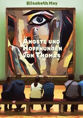 Lerne Spanisch mit dem Buch Ängste und Hoffnungen von Thomas