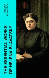 The Essential Works of Helena Blavatsky