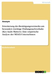 Erweiterung des Bestätigungsvermerks um besonders wichtige Prüfungssachverhalte (Key Audit Matters). Eine empirische Analyse der MDAX-Unternehmen