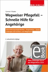 Wegweiser Pflegefall - Schnelle Hilfe für Angehörige