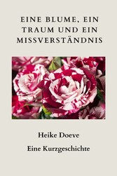 Eine Blume, ein Traum und ein Missverständnis