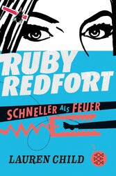 Ruby Redfort - Schneller als Feuer