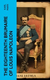 The Eighteenth Brumaire of Louis Napoleon