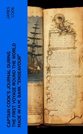 Captain Cook's Journal During the First Voyage Round the World made in H.M. bark 'Endeavour'