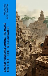 Sacred Mysteries Among the Mayas and the K?iche?s (Illustrated)