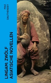 Lingam: Zwölf asiatische Novellen