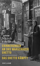 Erinnerungen an das Warschauer Ghetto. Das Ghetto kämpft