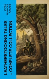 LEATHERSTOCKING TALES - Complete Collection