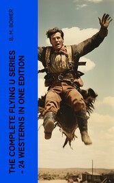 The Complete Flying U Series - 24 Westerns in One Edition