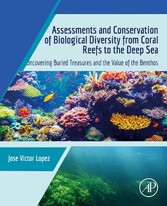 Assessments and Conservation of Biological Diversity from Coral Reefs to the Deep Sea