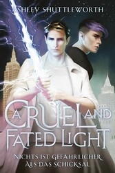 A Cruel and Fated Light - Nichts ist gefährlicher als das Schicksal (Hollow Star Saga 2)