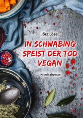 In Schwabing speist  der Tod vegan