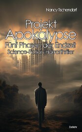 Projekt Apokalypse - Fünf Phasen der Endzeit - Science-Fiction-Horrorthriller