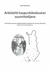 Arkkitehti kaupunkikeskustan suunnittelijana