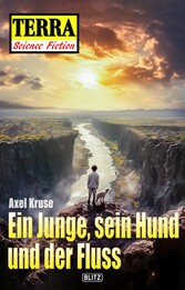 Terra - Science Fiction 09: Ein Jungen, sein Hund und der Fluss