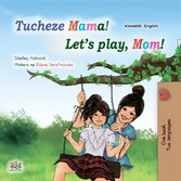 Tucheze Mama! Let's Play, Mom!